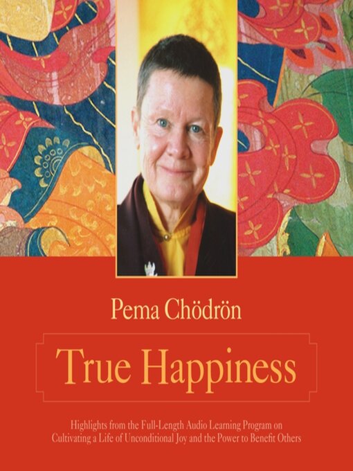 Title details for True Happiness by Pema Chödrön - Available